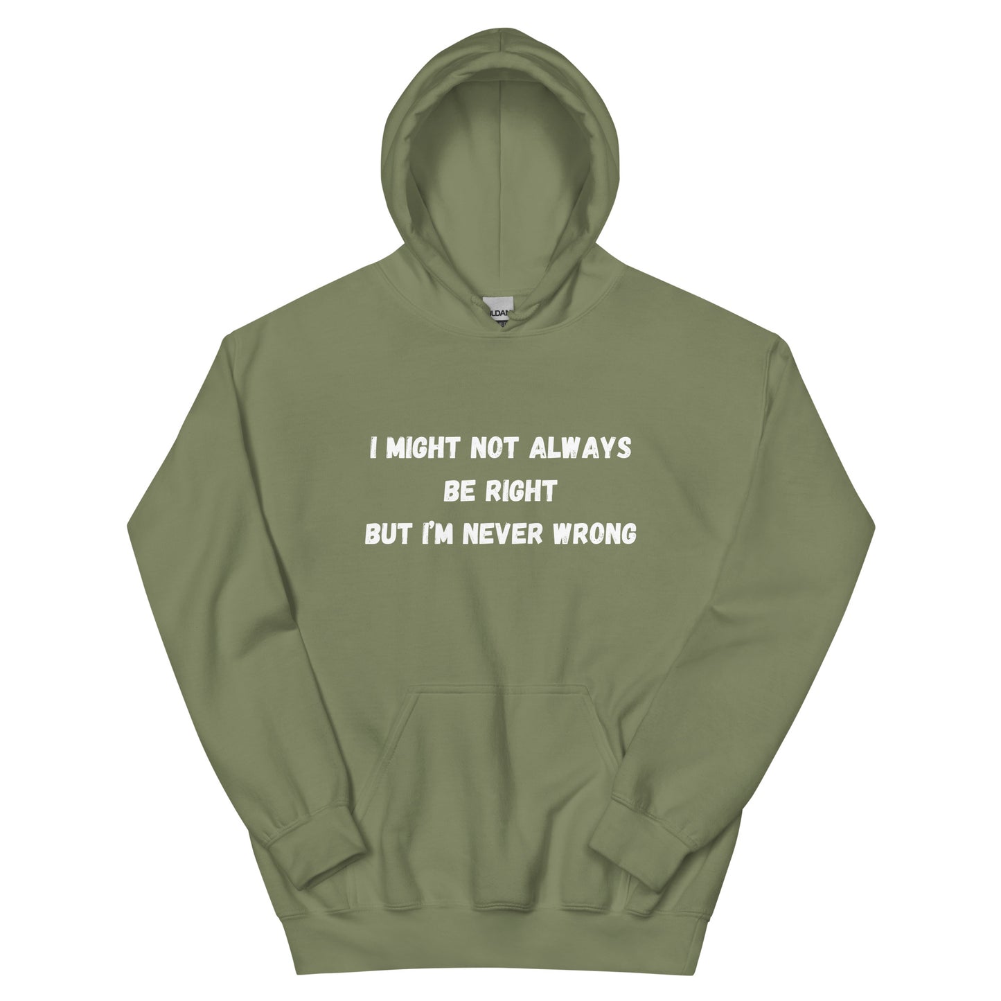 I Might Not Always Be Right (Hoodie)
